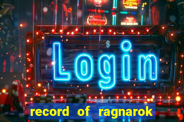 record of ragnarok 3 temporada